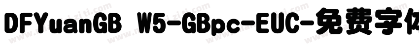 DFYuanGB W5-GBpc-EUC字体转换